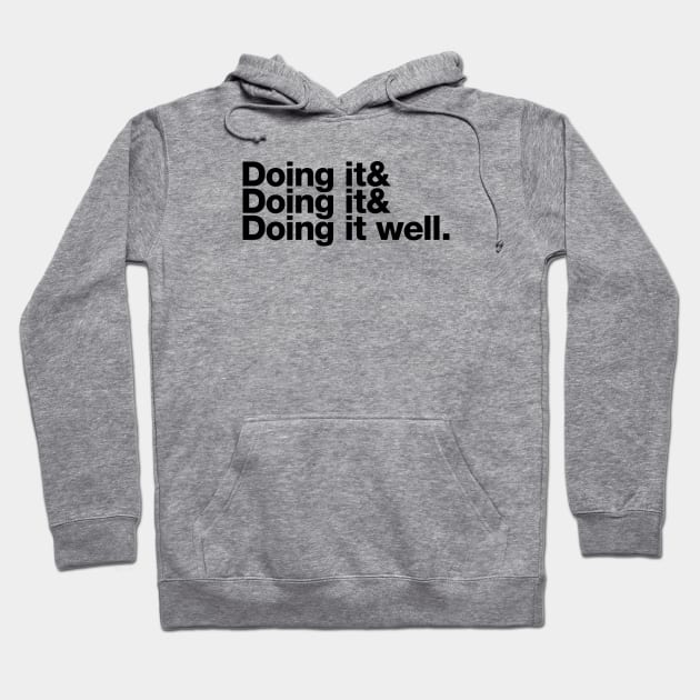 Doing it Well Hoodie by thedesigngarden